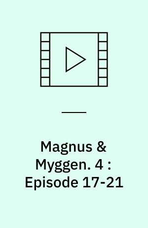 Magnus & Myggen : historier fra Paradisparken. 4 : Episode 17-21