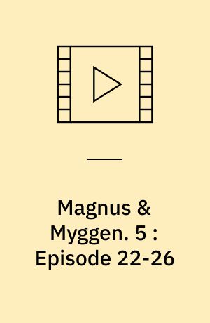 Magnus & Myggen : historier fra Paradisparken. 5 : Episode 22-26