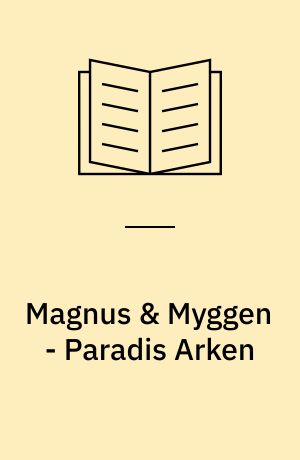 Magnus & Myggen - Paradis Arken