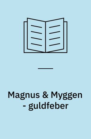 Magnus & Myggen - guldfeber