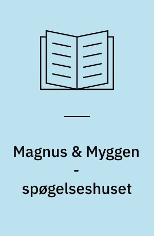 Magnus & Myggen - spøgelseshuset