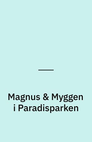 Magnus & Myggen i Paradisparken