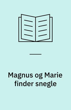 Magnus og Marie finder snegle