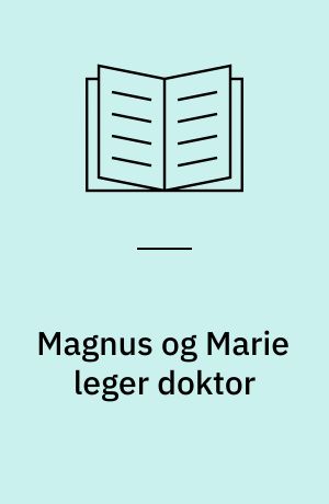 Magnus og Marie leger doktor