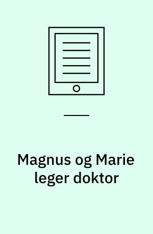 Magnus og Marie leger doktor