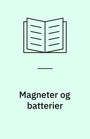 Magneter og batterier