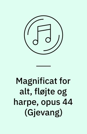 Magnificat for alt, fløjte og harpe, opus 44: Fire interludier til Missa vigilate, opus 67: Saul, opus 74: Lilja, opus 61