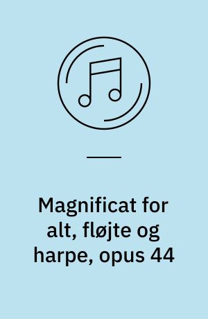 Magnificat for alt, fløjte og harpe, opus 44