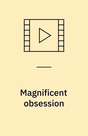 Magnificent obsession