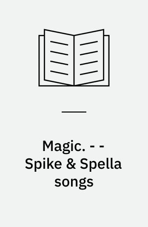 Magic. - - Spike & Spella songs
