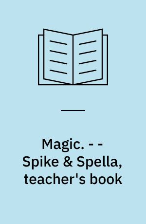 Magic. - - Spike & Spella, teacher's book