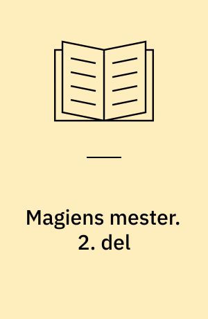 Magiens mester. 2. del