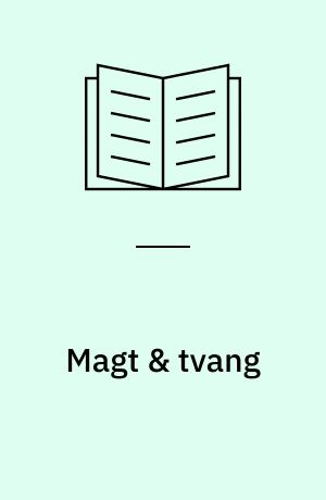 Magt & tvang : hvor går grænsen?