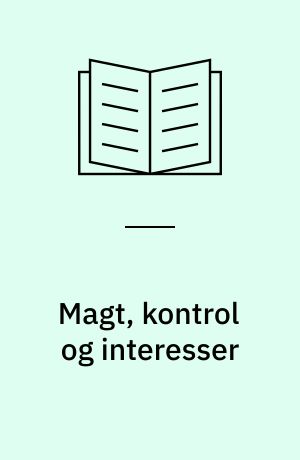 Magt, kontrol og interesser : en transaktionsteoretisk approach
