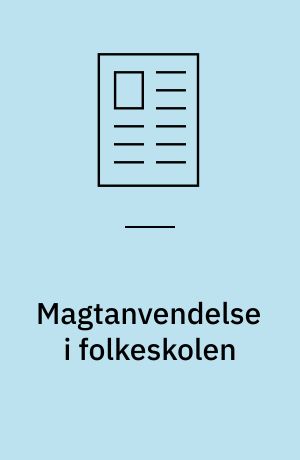 Magtanvendelse i folkeskolen : den juridiske ramme 2014