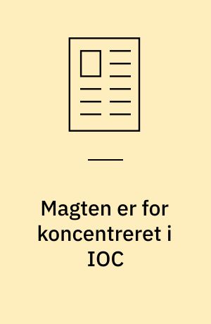 Magten er for koncentreret i IOC
