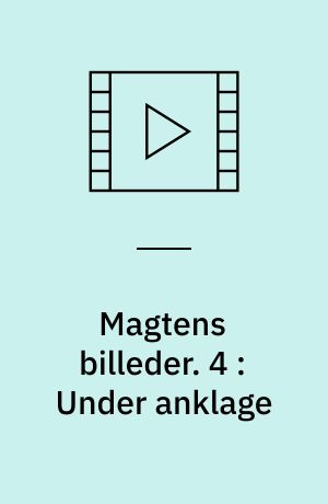 Magtens billeder. 4 : Under anklage : en film: Hotel Copenhagen : en film om dem uden magt og uden bolig: Hvorfor har mænd magten?