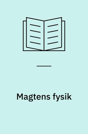 Magtens fysik : efterfulgte eksperimenter