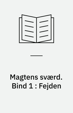 Magtens sværd. Bind 1 : Fejden