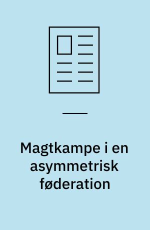Magtkampe i en asymmetrisk føderation