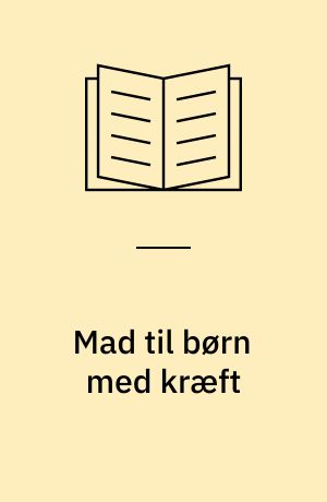 Mad til børn med kræft : en vejledning til forældre