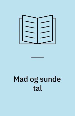 Mad og sunde tal : en lille levnedsmiddeltabel