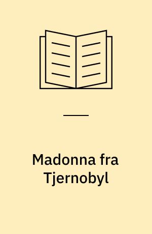 Madonna fra Tjernobyl : noveller