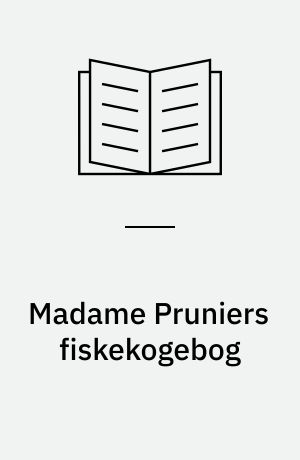 Madame Pruniers fiskekogebog : med 1000 opskrifter