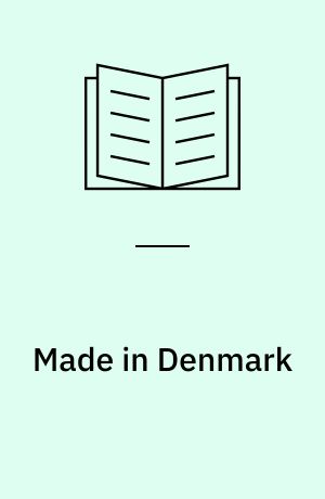 Made in Denmark : nationalitetens betydning i international markedsføring