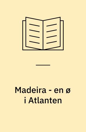 Madeira - en ø i Atlanten