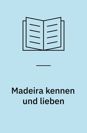 Madeira kennen und lieben