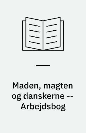 Maden, magten og danskerne : tiden 11.000 f.v.t.-1350 e.v.t. -- Arbejdsbog