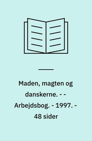 Maden, magten og danskerne : tiden 11.000 f.v.t.-1350 e.v.t. - - Arbejdsbog. - 1997. - 48 sider : ill.