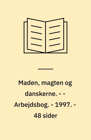 Maden, magten og danskerne : tiden 11.000 f.v.t.-1350 e.v.t. - - Arbejdsbog. - 1997. - 48 sider : ill.
