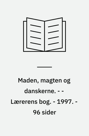 Maden, magten og danskerne : tiden 11.000 f.v.t.-1350 e.v.t. - - Lærerens bog. - 1997. - 96 sider : ill.
