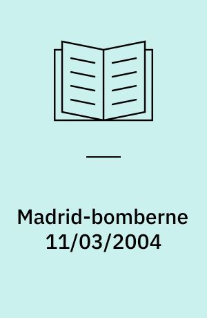 Madrid-bomberne 11/03/2004 : en europæisk diskurs? : en analyse af DR, BBC og France 2's tv-dækning af terrorangrebet i Madrid : et integreret speciale