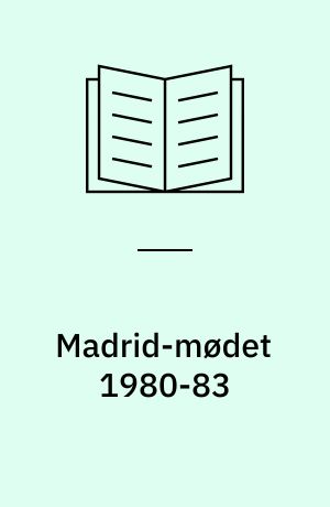 Madrid-mødet 1980-83 : sikkerhed og samarbejde i Europa