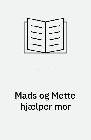 Mads og Mette hjælper mor