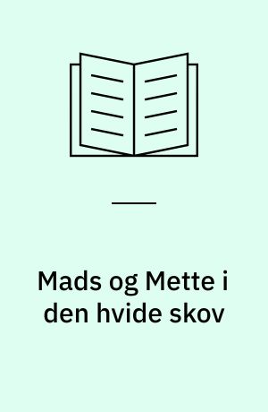 Mads og Mette i den hvide skov