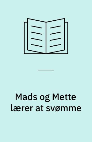 Mads og Mette lærer at svømme