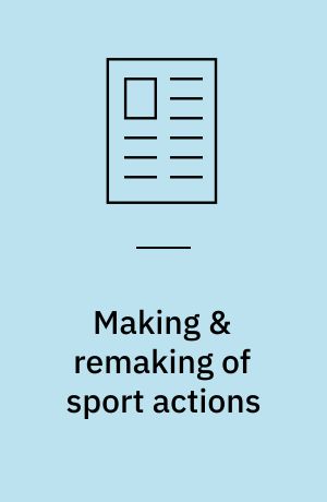 Making & remaking of sport actions