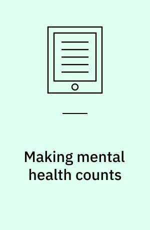 Making mental health counts : the social and economic costs of neglecting mental health care