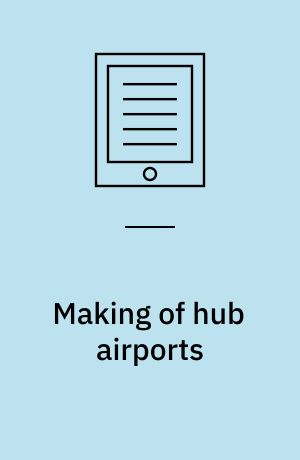 Making of hub airports : a cross analytical approach based on aeromobilities