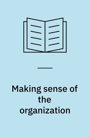 Making sense of the organization af Karl E. Weick