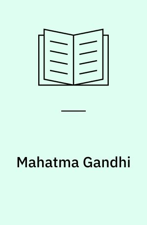 Mahatma Gandhi : Politik und Gewaltlosigkeit