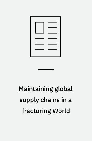 Maintaining global supply chains in a fracturing World