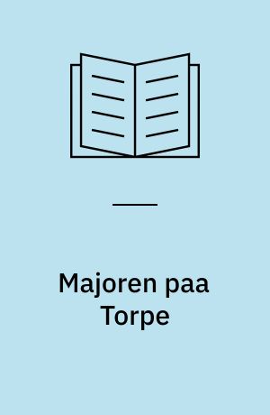 Majoren paa Torpe : Fortælling: Mellem Jul og Helligtrekonger : Fortællinger