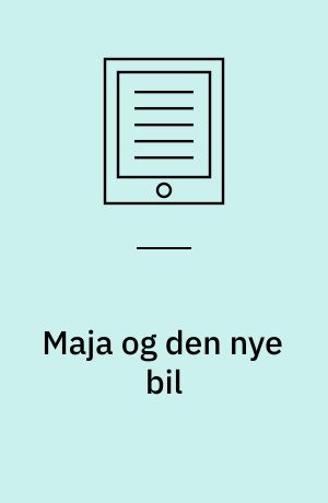 Maja og den nye bil