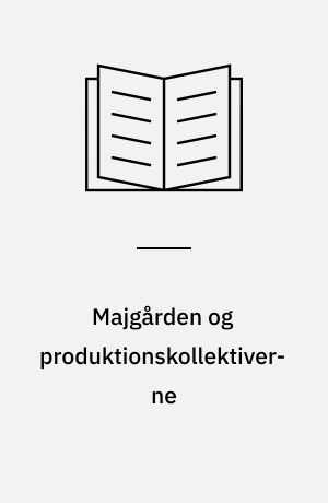 Majgården og produktionskollektiverne