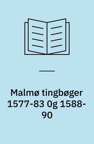 Malmø tingbøger 1577-83 0g 1588-90